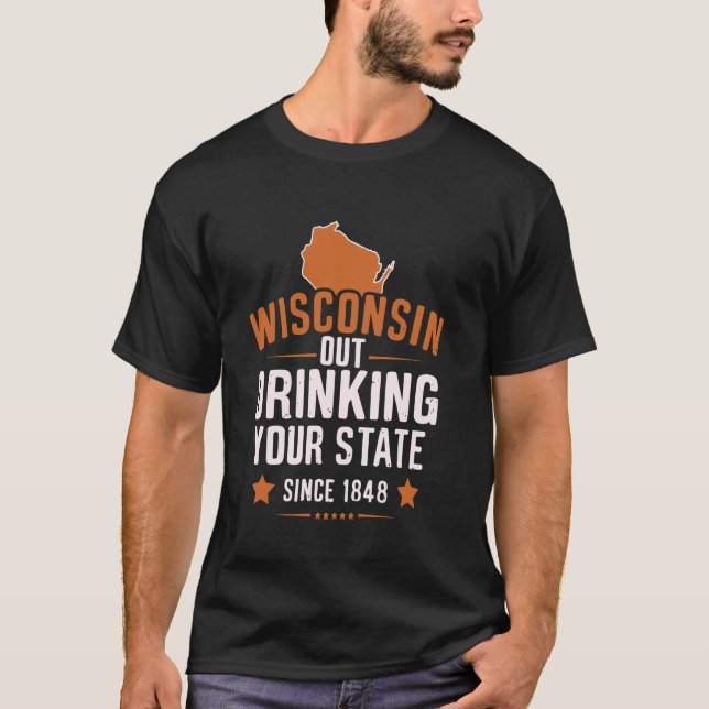 T-shirt Wisconsin Boire Votre Etat Depuis 1848 (Devant)