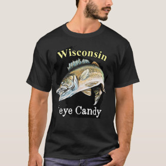 T-shirt Wisconsin Eye Candy Funny Walleye656