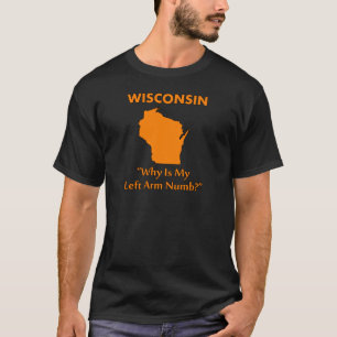 T-shirt Wisconsin - Pourquoi mon bras gauche est-il engour