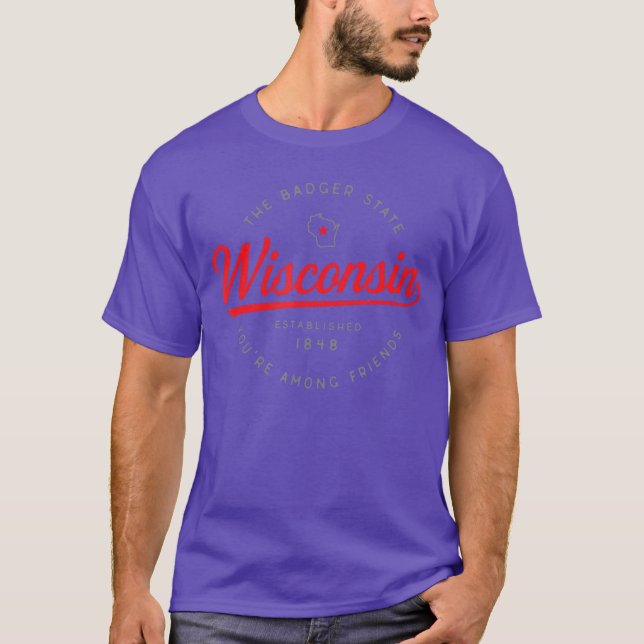 T-shirt Wisconsin WI Badger State Youre Among Friends in W (Devant)