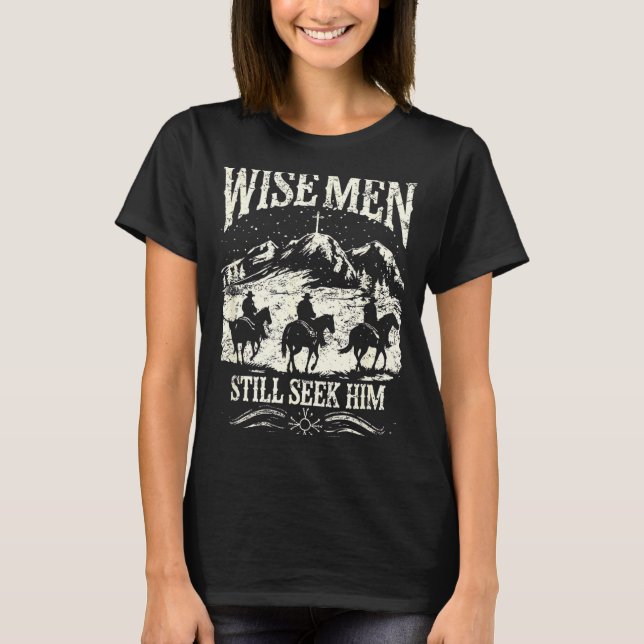 T-shirt Wise Men Still Seek Him Christian Christmas Jesus  (Devant)