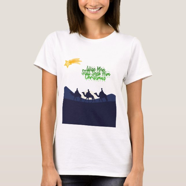 T-shirt Wise Men Still Seek Him Christmas (Devant)