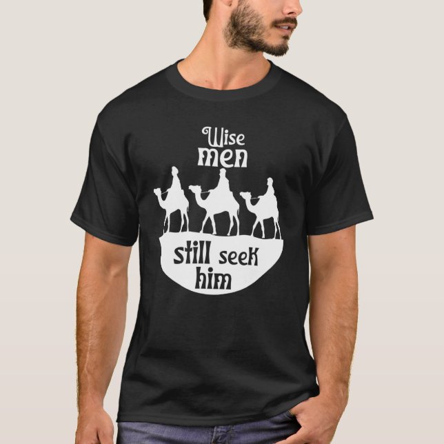 T-shirt Wise Men Still Seek Him Jesus Savior Christian Chr (Devant)