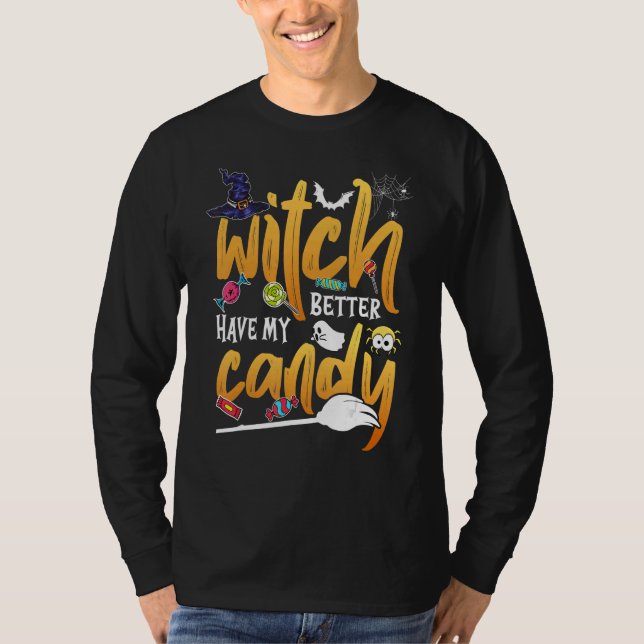 T-shirt Witch Better Have My Candy  Halloween (Devant)