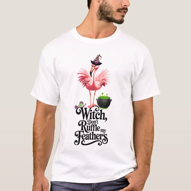 T-shirt Witch Don’t Ruffle My Feathers Halloween Flamingo (Devant)