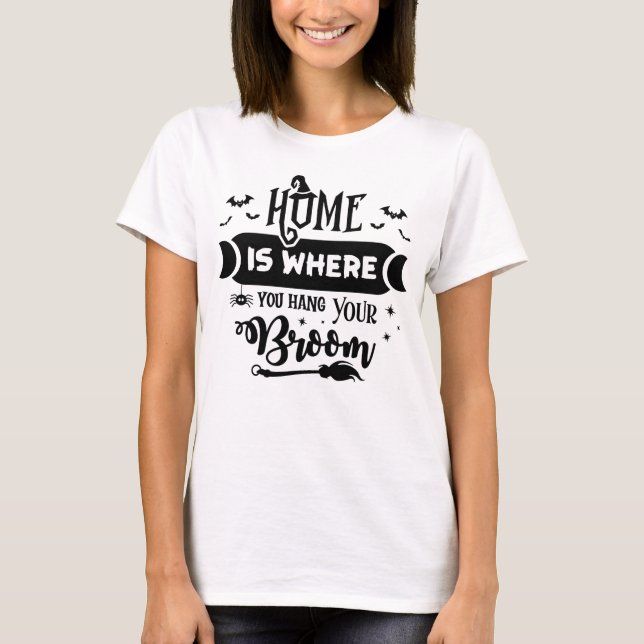 T-shirt Witchy, Home est l'endroit où vous passez votre ba (Devant)