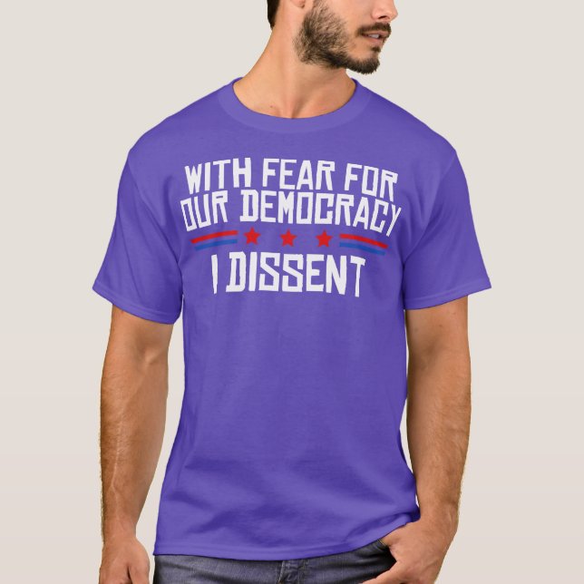 T-shirt With Fear For Our Democracy I Dissent (Devant)
