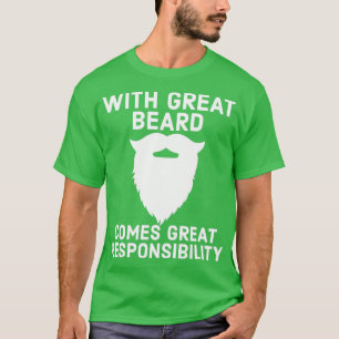T-shirt With Great Beard Comes Great Responsibility 22