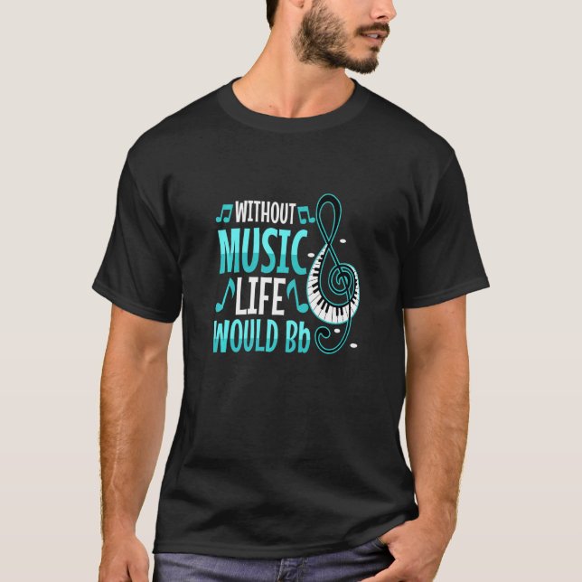 T-shirt Without Music Life Would B Flat (Devant)