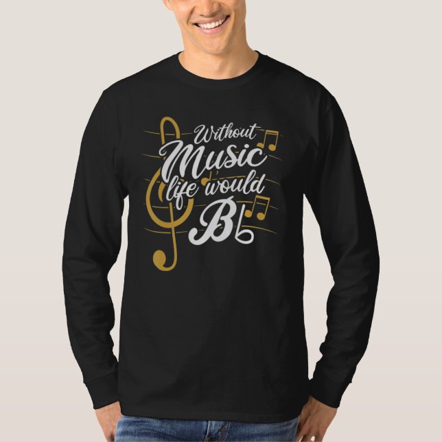 T-shirt Without Music Life Would B Flat II   Music (Devant)