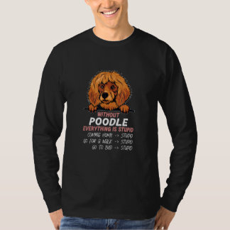 T-shirt without Poodle dog everything is stupid_2