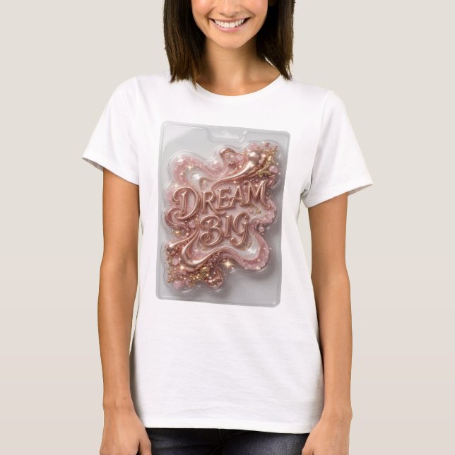 T-shirt Witty Gold DREAM BIG Texte Art 3D (Devant)