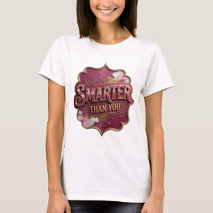 T-shirt Witty Gold PLUS INTELLIGENT QUE VOUS Motif artisti