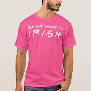 T-shirt Wo Celui Où Je Suis Irlandais