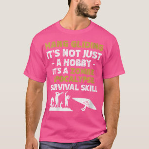 T-shirt Wo Hang Glider Pas Un Hobby Zombie Invasion Surviv