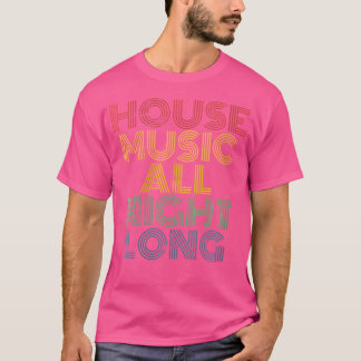 T-shirt Wo House Musique Toute La Nuit Techno Rave Edm Clu