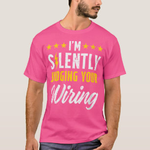 T-shirt Wo JE juge silencieusement votre câblage Ingénieur