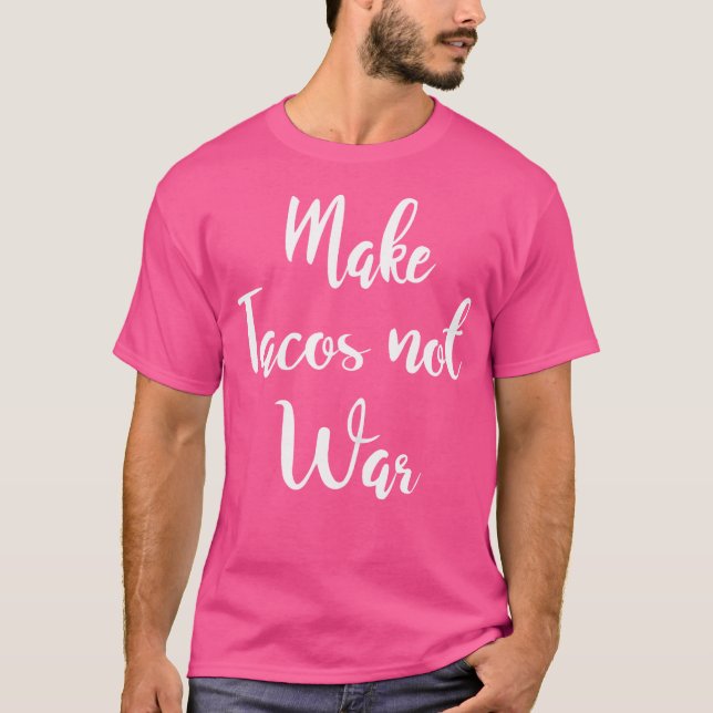 T-shirt Wo Make Tacos Not War (Devant)
