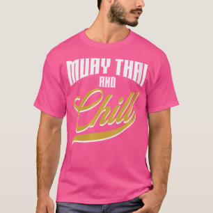 T-shirt Wo Muay Thai Et Chill Drôle Muay Thai