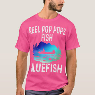 T-shirt Wo Reel Pop Pops Fish Bluefish Funny Pêche Frais