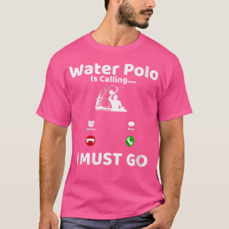 T-shirt Wo Water-polo appelle, je dois y aller Water-polo