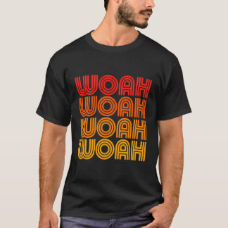 T-shirt Woah Drôle Whoa Wow Intense Réaction Word Ironique