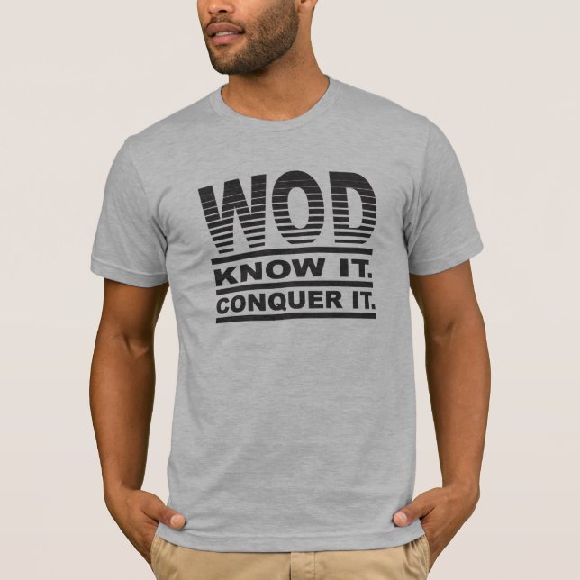 T-shirt WOD. Sachez-le. Conquérez-le (Devant)