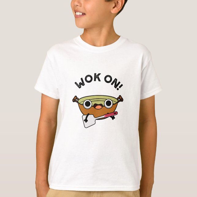 T-shirt Wok On Funny Chinese Cuisine Pun (Devant)