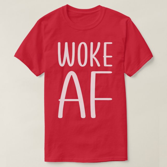 T-shirt Woke AF 1 (Design devant)