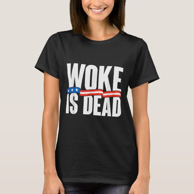 T-shirt Woke Est Mort Drôle Slogan Drôle Citation De Mème  (Devant)