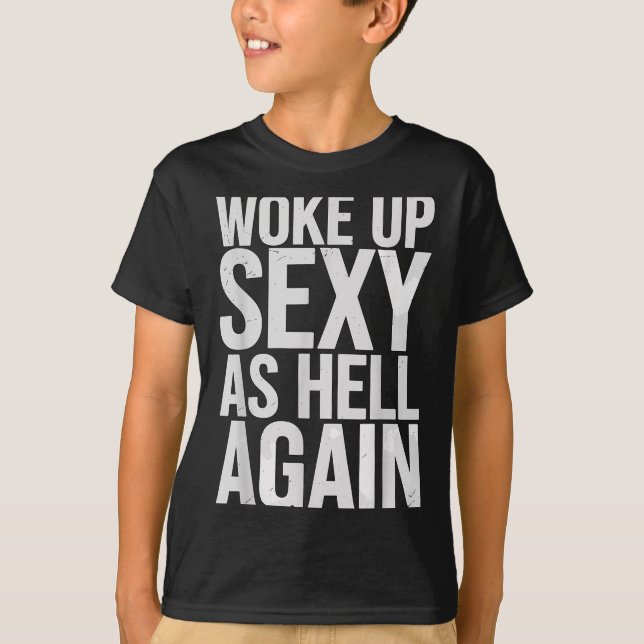 T-shirt Woke Up Y As Hell Again Motivational Quote  (Devant)