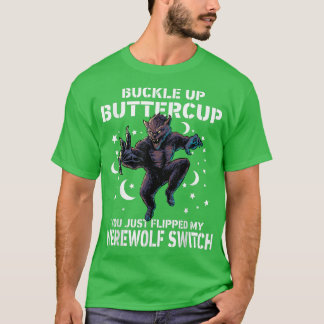 T-shirt Wolf Buckup Buttercup Vous venez de renverser ma v