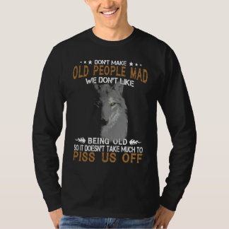 T-shirt Wolf Don't Make Old People Mad We Don't Like Being