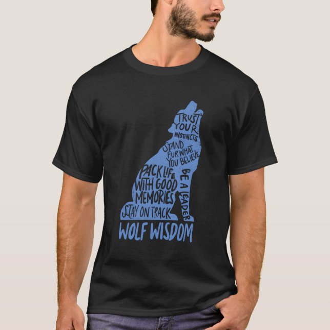 T-shirt Wolf Wisdom Motivational Wolves Lover Inspiration (Devant)