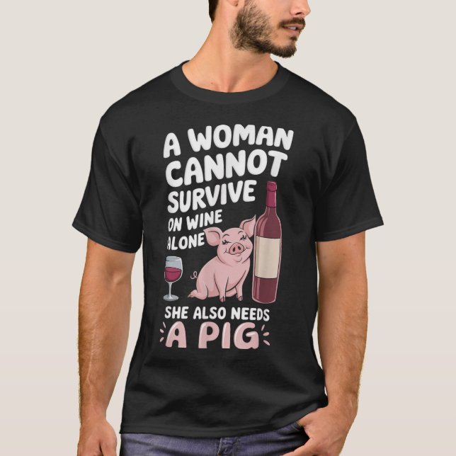 T-shirt Woman Cannot Survive Wine Alone She Needs G  (Devant)