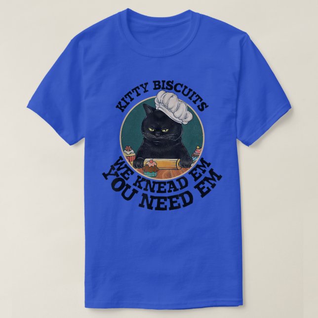 T-shirt Woman Cat Baking Kitty Biscuits You Need Em We Kne (Design devant)