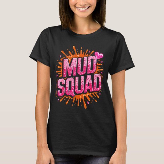 T-shirt Womans Muddy Mud Run Squad Mudding Running Girls T (Devant)