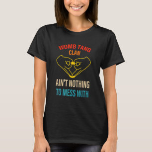 T-shirt Womb Tang Clan n'a rien à faire avec