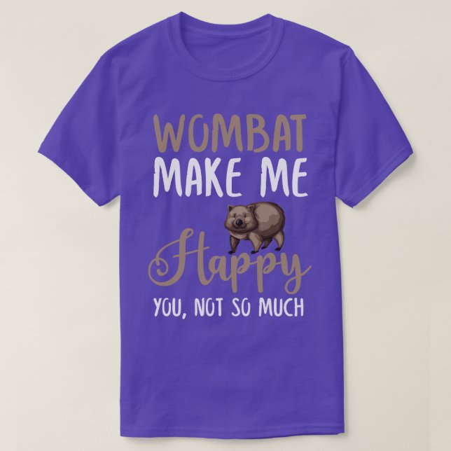 T-shirt Wombat Me Rendre Heureux Tu N'Es Pas Tant (Design devant)