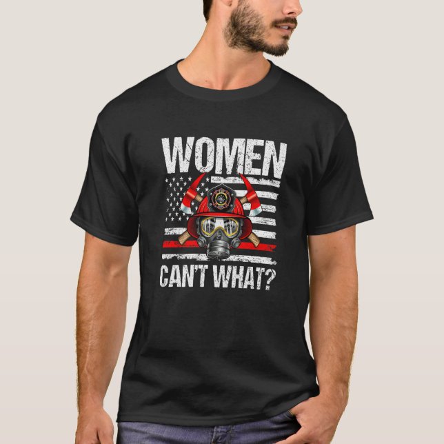 T-shirt Women Can't What Firefighter Thin Red Line America (Devant)