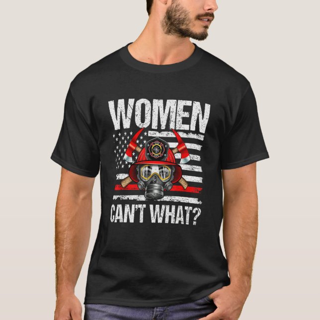T-shirt Women Can't What Firefighter Thin Red Line America (Devant)
