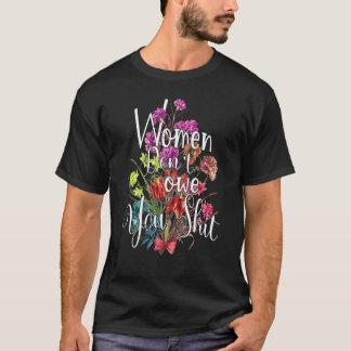 T-shirt Women Don't Owe You Feminist Women's Rights Femini