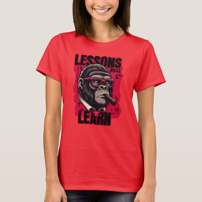 T-shirt Women Gorilla Boss Lessons Learn T Shirt  (Devant)