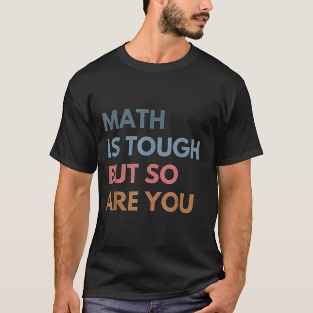 T-shirt Women Math Is Tough But So Are You Math Teacher Ma (Devant)