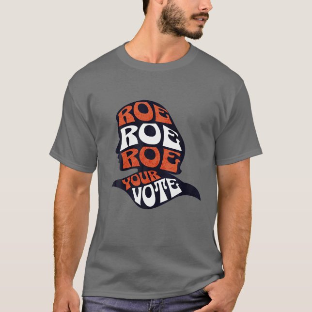T-shirt Women Roe Row Your Vote Pro Choice Roe Vs Wad (Devant)