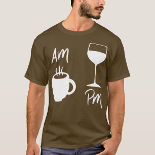 T-shirt Womens AM Coffee PM Wine AM Coffee PM Win