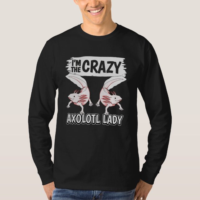 T-shirt Womens Axolotls Quote Axolotl Im The Crazy Axolotl (Devant)