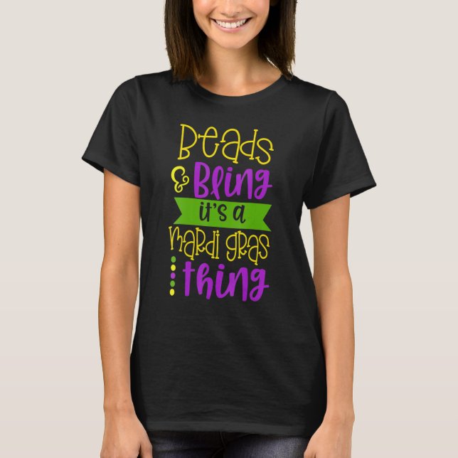 T-shirt Womens Beads and Bling Its A Mardi Gras Thing Cele (Devant)
