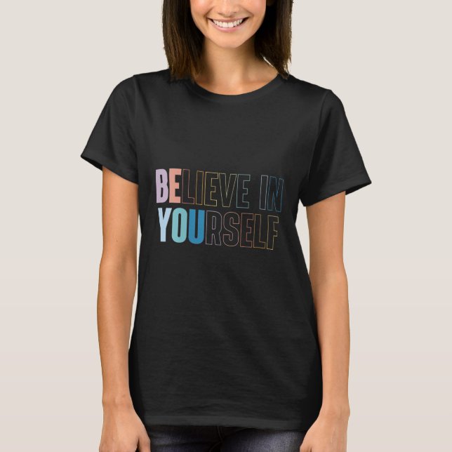 T-shirt Womens Believe In Yourself Motivational Quote Insr (Devant)