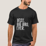 T-shirt Womens Best Big Bro Ever Big Brother Birthday  Vin<br><div class="desc">Womens Best Big Bro Ever Big Brother Birthday  Vintage</div>